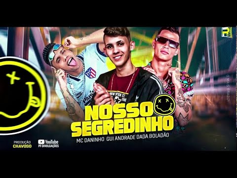 MC DANINHO GUI ANDRADE   DADA BOLADÃO  - NOSSO SEGREDINHO- SÓ RAIO⚡ E TROVOADA⚡