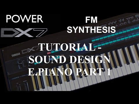 How to learn Yamaha DX7 Synthesizer - Tutorial: FM Synthesis Sound Design E.Piano Part 1