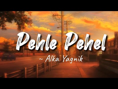 Pehle Pehel -lyrics || Alka Yagnik || Umrao Jaan || @LYRICS🖤