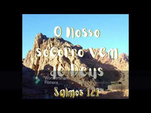 O NOSSO SOCORRO VEM DE DEUS - SALMOS 121