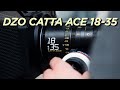 DZO CATTA ACE 18 35 CINE ZOOM Not What I Was Hoping For