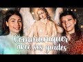COMMENT COMMUNIQUER AVEC SES GUIDES ?? (Feat Clémence)