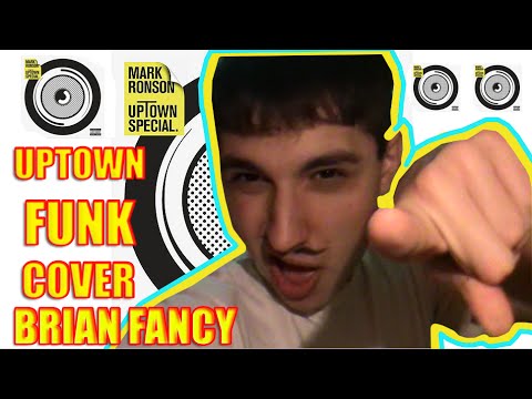 BRUNO MARS - UPTOWN FUNK ( BRIAN FANCY )