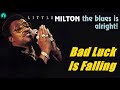 Little Milton - Bad Luck Is Falling (Kostas A~171)