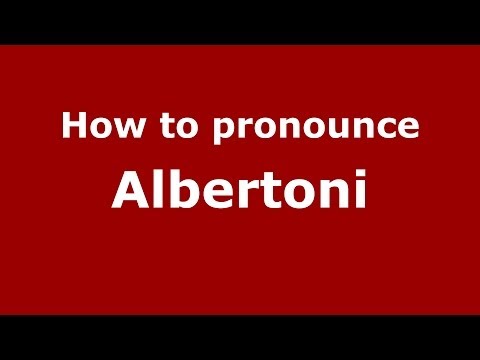 How to pronounce Albertoni
