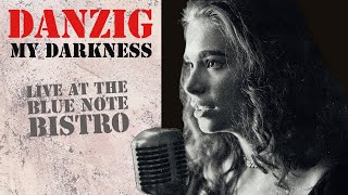 My Darkness by Danzig &quot;Live at the Blue Note Bistro&quot; / O&#39;Keefe Music Foundation