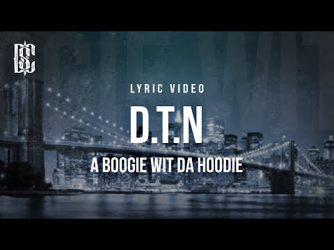 A Boogie wit da Hoodie - D.T.N. | Lyrics