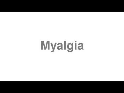 How to Pronounce "Myalgia"