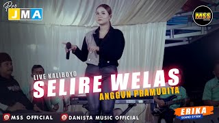 Download lagu SELIRE WELAS | ANGGUN PRAMUDITA | DANISTA MUSIC LIVE KALIBOYO | JMA PRO mp3