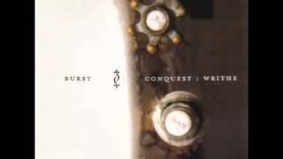 Burst - Conquest: Writhe ( Full Album )