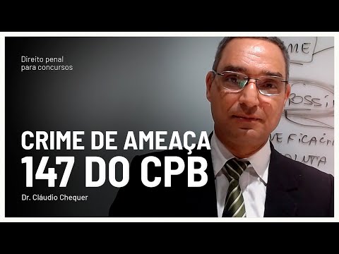 Crime de ameaça - 147 do CPB | Dr. Cláudio Chequer