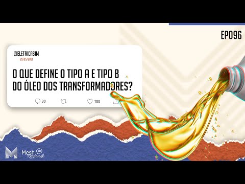 Tipo A e B do óleo dos transformadores- O que define?