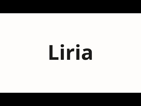 How to pronounce Liria