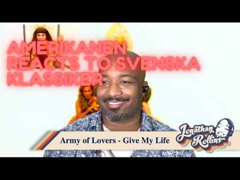 Amerikanen Reacts to Svenska Klassiker: Army Of Lovers - Give My Life