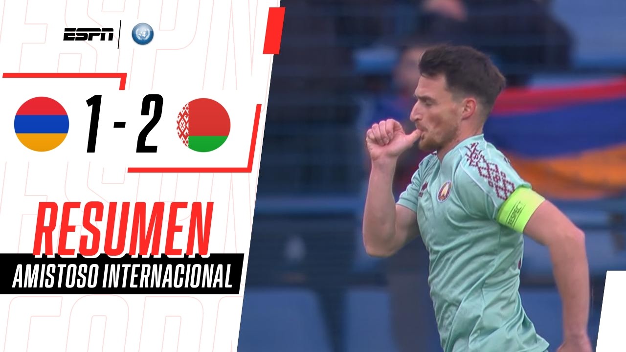 BIELORRUSIA VENCIÓ A DOMICILIO A ARMENIA Y SUMA 4 JUEGOS INVICTO | Armenia 1-2 Bielorrusia | RESUMEN