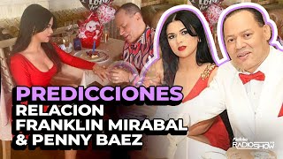 Predicciones Relaciona Amorosa “Franklin Mirabal & Penny Baez”