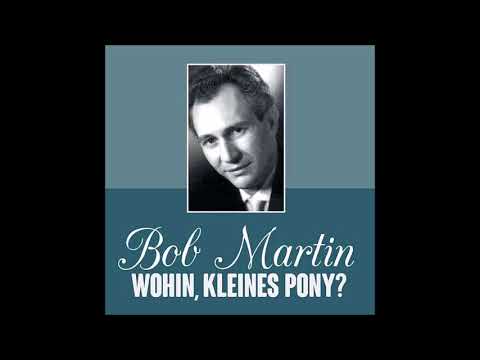 1957 Bob Martin - Wohin, Kleines Pony?