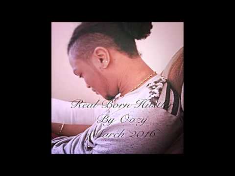 Oozy -  Real Born Hustler |March 2016|