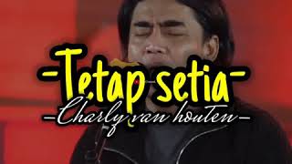 Download lagu Story Wa | Tetap Setia | Charly Van Houten mp3 Download lagu Story Wa | Tetap Setia | Charly Van Houten mp3