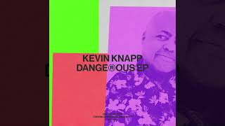 Kevin Knapp - Dangerous (Extended Mix) video