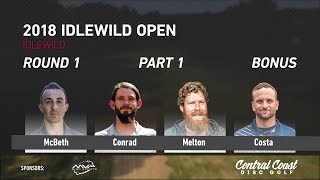 2018 Idlewild Open Round 1 Part 1 (McBeth, Conrad, Melton, Costa)