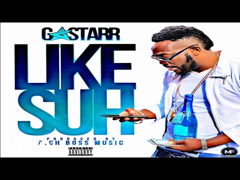 G STARR - LIKE SUH