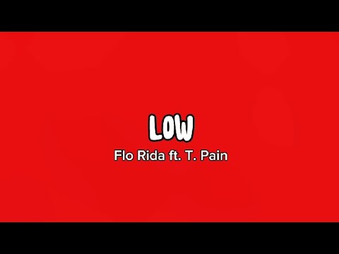 Low - Flo Rida ft. T. Pain (Lyrics)