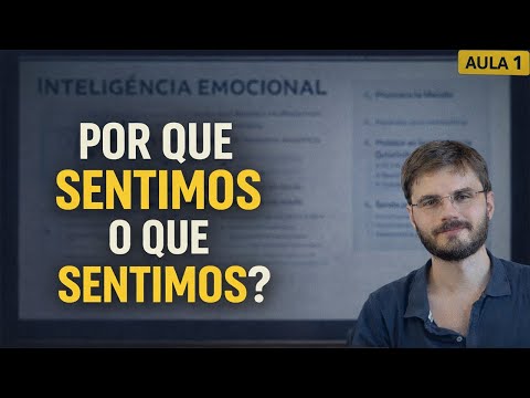 Emoções e Comportamento Humano | Inteligência Emocional (Aula 1 de 2)