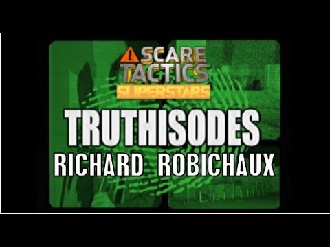 Scare Tactics Super Stars - Richard Robichaux in "Truthisodes"