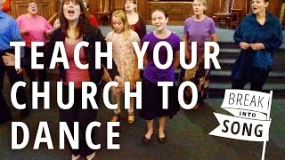 How to Get Your Congregation Dancing -- Break into Song