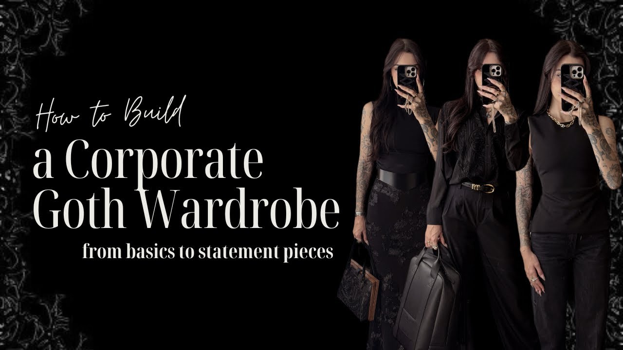 How to Build a Corporate Goth Wardrobe 🖤 aussiedomxo