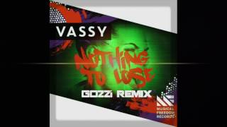 Nothing To Lose (Gozzi Remix) -Vassy {Prod.by Tiesto}