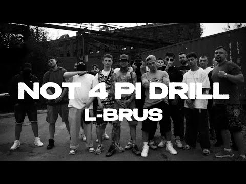 L-BRUS - NoT4πDrill (Produced by Chebeats)