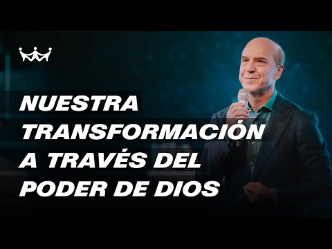 Claudio Freidzon - Nuestra transformación a través del poder de Dios