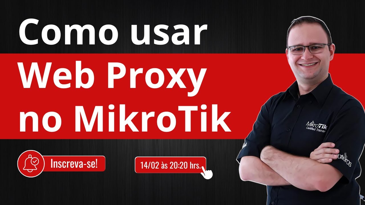 Como usar Web Proxy no MikroTik!