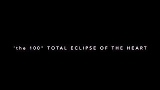 The 100 - Total Eclipse of the Heart (BTS)