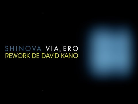 SHINOVA – Viajero (David Kano ReWork, Audio Oficial)