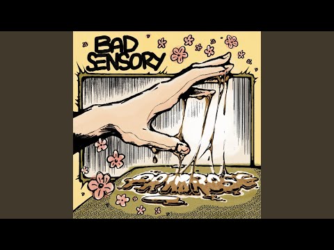 Bad Sensory - Primrose