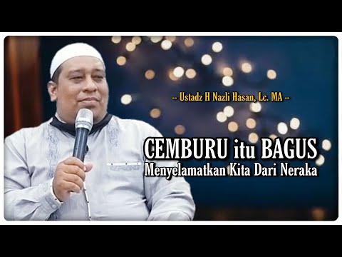 CEMBURU - Ustadz H Nazli Hasan Lc. MA