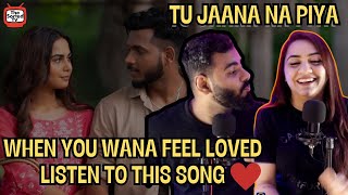 Tu Jaana Na Piya || New Life | KING | Delhi Couple Reviews