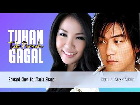 Edward Chen - Tuhan Tak Pernah Gagal (feat Maria Shandi)