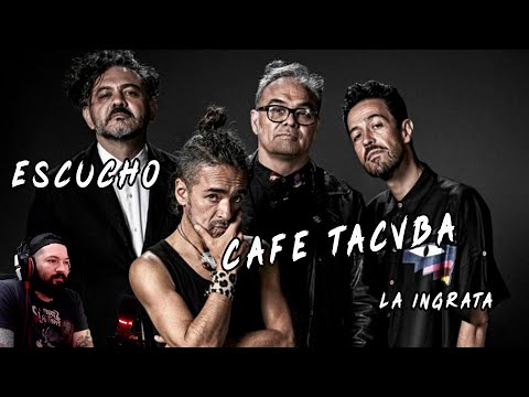 🇲🇽 ESCUCHO A CAFÉ TACVBA -  LA INGRATA 🇦🇷