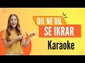 Dil Ne Dil Se Ikrar Kiya Karaoke Song For Male Singers दिल ने दिल से इकर�