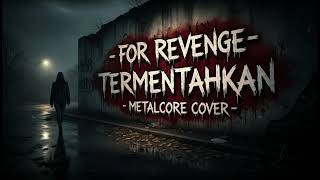 Download lagu For Revenge - Termentahkan ( Metalcore Cover ) AI Music | Vocal Duet mp3