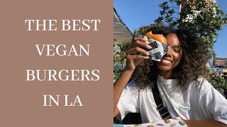 THE BEST VEGAN BURGERS IN LA