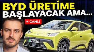 BYD Üretime Başlayacak Ama... | Elektrikli Araç Gündemi | Canlı Yayın #65