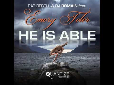 Pat Rebell, DJ Romain, Emory Toler He Is Able Original Mix