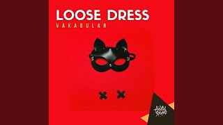 Songtext von Vakabular - Loose Dress ... Text Musik-video-Miniaturansicht