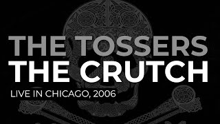 The Tossers - The Crutch (Official Audio) - Live, 2006