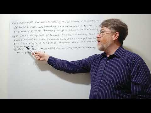 English Tutor Nick P Verb Phrase (61) Fool (Around) with Something